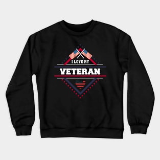 Patriotic I Love My Veteran Military Family Crewneck Sweatshirt